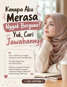 Kenapa Aku Merasa Nggak Berguna? Yuk, Cari Jawabannya